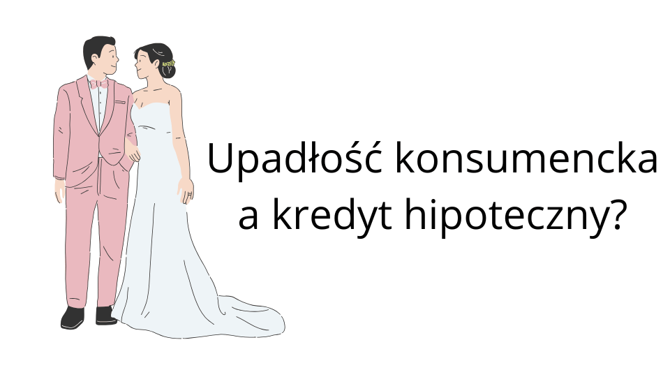 upadłość konsumencka a kredyt hipoteczny